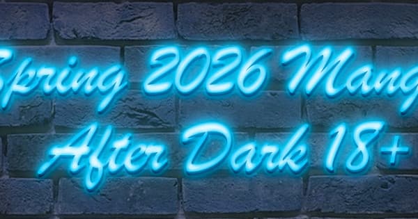 Spring 2026 Manga Guide After Dark (18+)