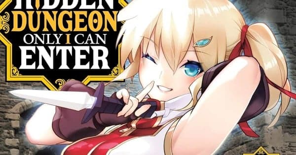 The Hidden Dungeon Only I Can Enter Manga Listed to End in 17th Volume