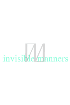 invisible manners